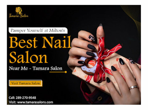 Pamper Yourself at Best Nail Salon in Milton | Tamara Salon - Bellezza/Moda