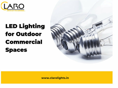 Led Lighting For Outdoor Commercial Spaces | Claro Lights - Electronice