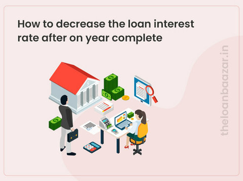 How to decrease the loan interest rate after on year complet - تبادل زبان
