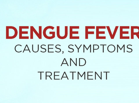 Dengue Fever Treatment - Frumuseţe/Moda