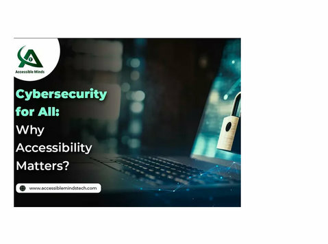 Cybersecurity for All: Why Accessibility Matters? - Komputery/Internet