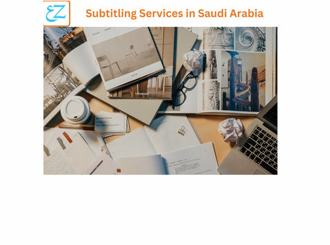 Expand Your Reach with Subtitling Services in Saudi Arabia - الترجمة/التحرير