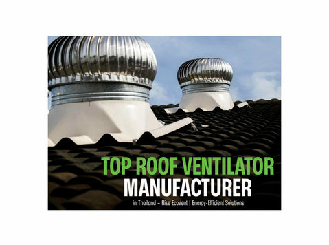 Top Roof Ventilator Manufacturer in Thailand – Rise Ecovent - Домакинство / ремонт