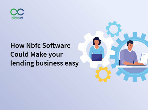 How Can Nbfc Software Simplify Your Lending Business? - Övrigt