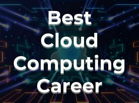 Best Cloud Computing Career - Enroll Now! - Computer/Internet