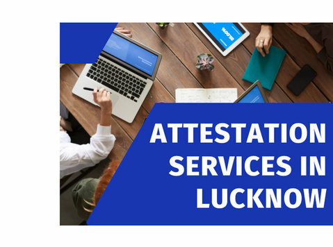 Attestation Services in Lucknow: Your Document Authenticatio - Juridico/Finanças