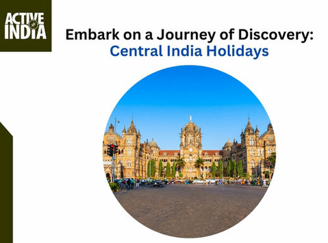 Embark on a Journey of Discovery: Central India Holidays - Άλλο