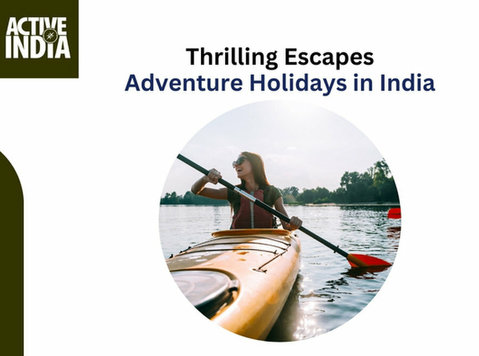 Thrilling Escapes: Adventure Holidays in India - Друго