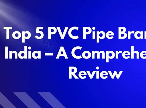 Top 5 Pvc Pipe Brands in India – A Comprehensive Review - Services: Other