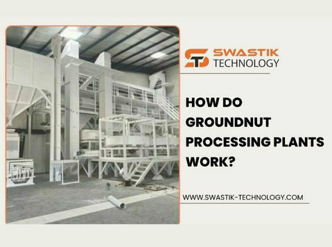 How Do Groundnut Processing Plants Work? - Buy & Sell: Other