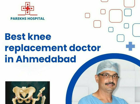 Best knee replacement doctor in Ahmedabad - Parekhs - Muu