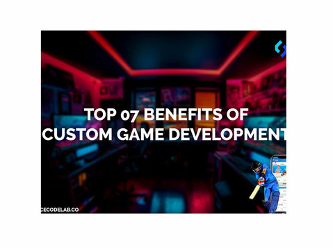 Top 07 Benefits of Custom Game Development - Services: Other