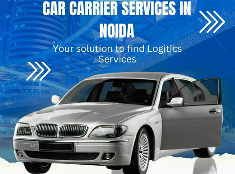 Are Looking for Car carrier services in Noida? - Pārvadāšanas pakalpojumi
