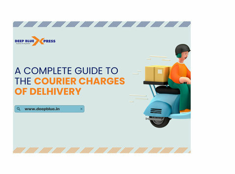 Your Ultimate Courier Charges Guide of Delhivery - Przeprowadzki/Transport