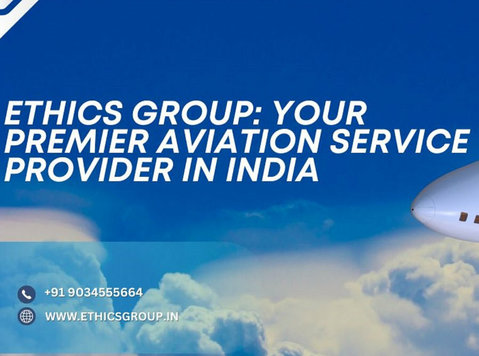 Ethics Group: Premier Aviation Service Provider in India - دیگر