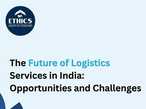 Future of Logistics Services in India | Ethics Group - دوسری/دیگر