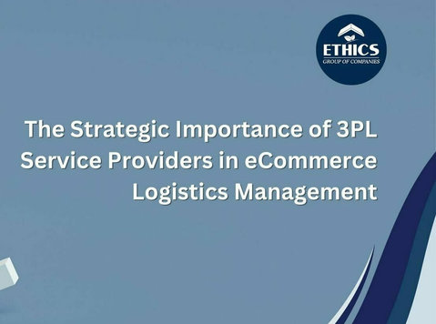 Importance Of 3pl Service Providers in India | Ethics Group - Άλλο