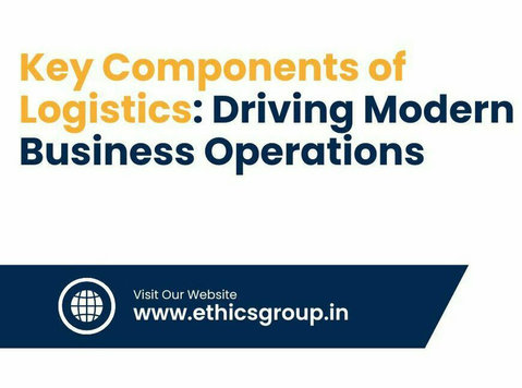 Key Components Of Logistics: Driving Modern Business Operati - Ostatní