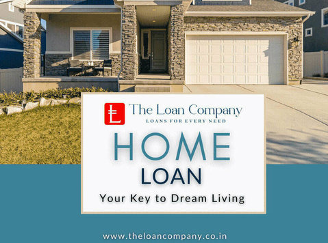 Your Home, Your Way: Seamless Home Loans - The Loan Company - Altele