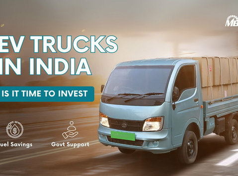 Ev trucks in india is it time to invest - Altele