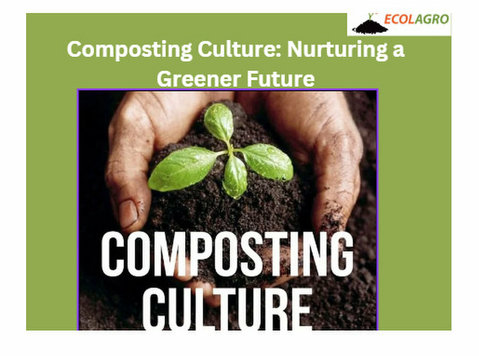 Composting Culture Nurturing a Greener Future - อื่นๆ
