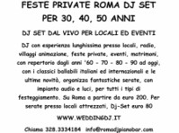 Feste private Roma Djset per 30, 40, 50 anni djset dal vivo - Feste/Eventi