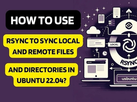 How To Use Rsync to Sync Local and Remote Files and Director - கணணி /இன்டர்நெட்  