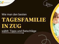 Wie man den besten Tagesfamilie in Zug wählt: Tipps und Rats - Lain-lain