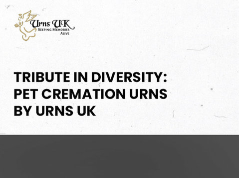 Tribute in Diversity: Pet Cremation Urns by Urns Uk - Друго