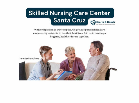 Skilled Nursing Care Center Santa Cruz - Hearts & Hands - Друго