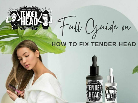 Full Guide on How to Fix Tender Head - Khác