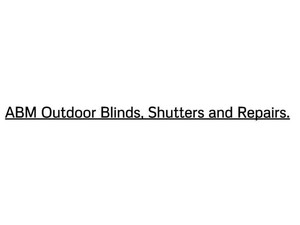 ABM Outdoor Blinds, Shutter’s and Repairs - Windows, Doors & Conservatories
