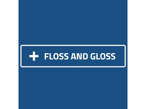 Floss and Gloss Dental - Zubní lékař