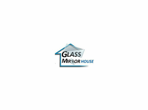 Glass Mirror House ltd - Home & Garden Services