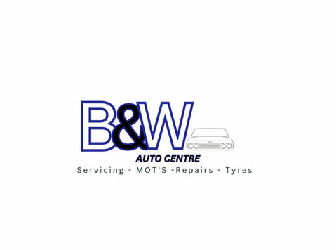 B & W Auto Centre - Ремонт на автомобили и двигатели