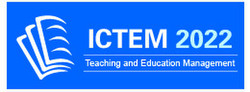 2022 3rd International Conference on Teaching and Education Management (ictem 2022)