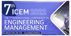 2022 7th International Conference on Engineering Management (icem 2022)