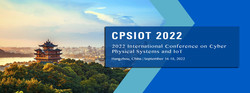 2022 International Conference on Cyber Physical Systems and IoT(CPSIOT 2022)