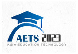 2023 4th Asia Education Technology Symposium (aets 2023)
