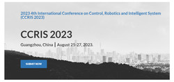 2023 4th International Conference on Control, Robotics and Intelligent System -ei Compendex