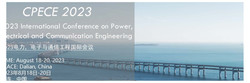 2023 International Conference on Power, Electrical and Communication Engineering (cpece 2023)