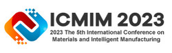 2023 The 5th International Conference on Materials and Intelligent Manufacturing (icmim 2023)