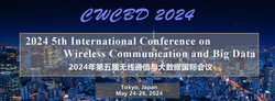 2024 5th International Conference on Wireless Communication and Big Data (cwcbd 2024)