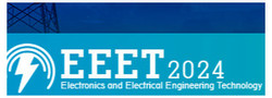 2024 7th International Conference on Electronics and Electrical Engineering Technology (eeet 2024)