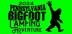 2024 Pennsylvania Bigfoot Camping Adventure