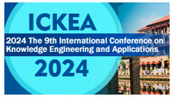 2024 The 9th International Conference on Knowledge Engineering and Applications (ickea 2024)