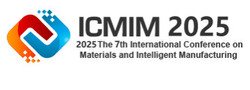 2025 The 7th International Conference on Materials and Intelligent Manufacturing (icmim 2025)