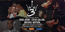 3 Kings -An Evening with Nigel Benn, Steve Collins & Michael Watson