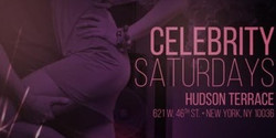 5.19.18 (Ladies Free) Celebrity Saturdays @ Hudson Terrace *jm Promo*