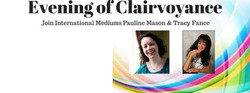 An Evening of Clairvoyance with Pauline Mason & Tracy Fance